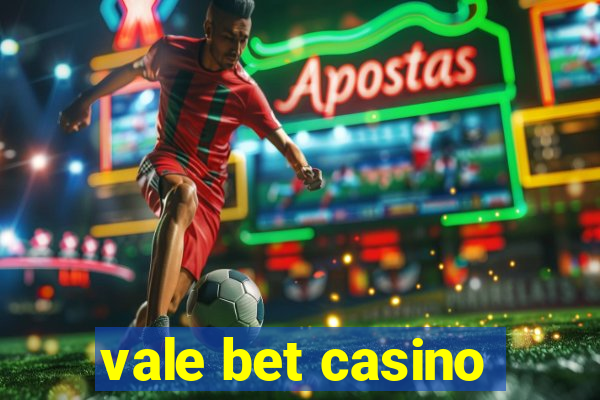 vale bet casino